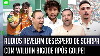 "Bigode, EU VOU..." TV GLOBO REVELA ÁUDIOS de Scarpa para Willian após GOLPE MILIONÁRIO!