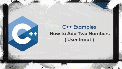 How to Add Two Numbers ( User Input ) | C++ Examples