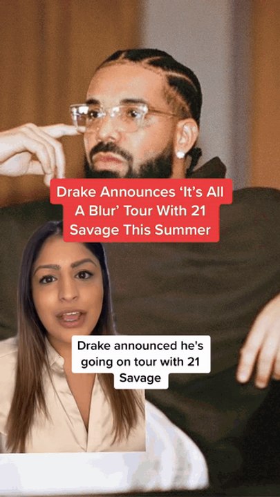 Drake Announces 'It's All A Blur' Tour With 21 Savage This Summer