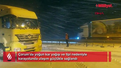 Çorum'da yoğun kar yağışı ulaşımı etkiledi