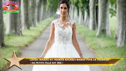 Laura (Mariés au premier regard) maman pour la première  : sa petite fille est née !