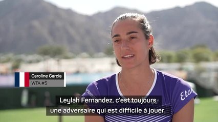 Indian Wells - Garcia : "Fernandez, toujours une adversaire difficile à jouer"