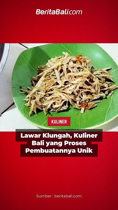 Lawar Klungah, Kuliner Bali yang Proses Pembuatannya Unik