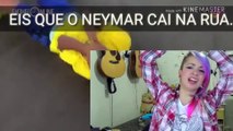 Meu Primeiro Meme (Feito Por Mim.), EIS QUE O NEYMAR CAI NA RUA: