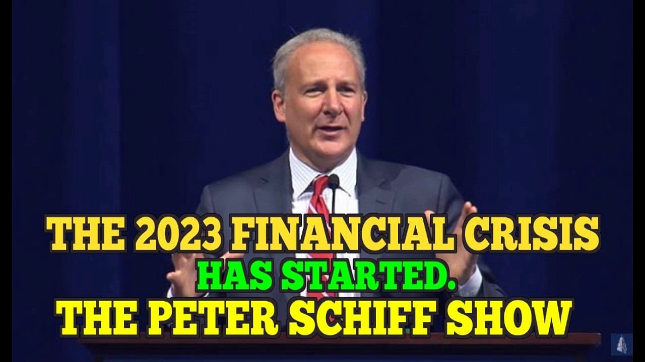 Peter Schiff ll The 2023 Financial Crisis has started. The Peter Schiff Show