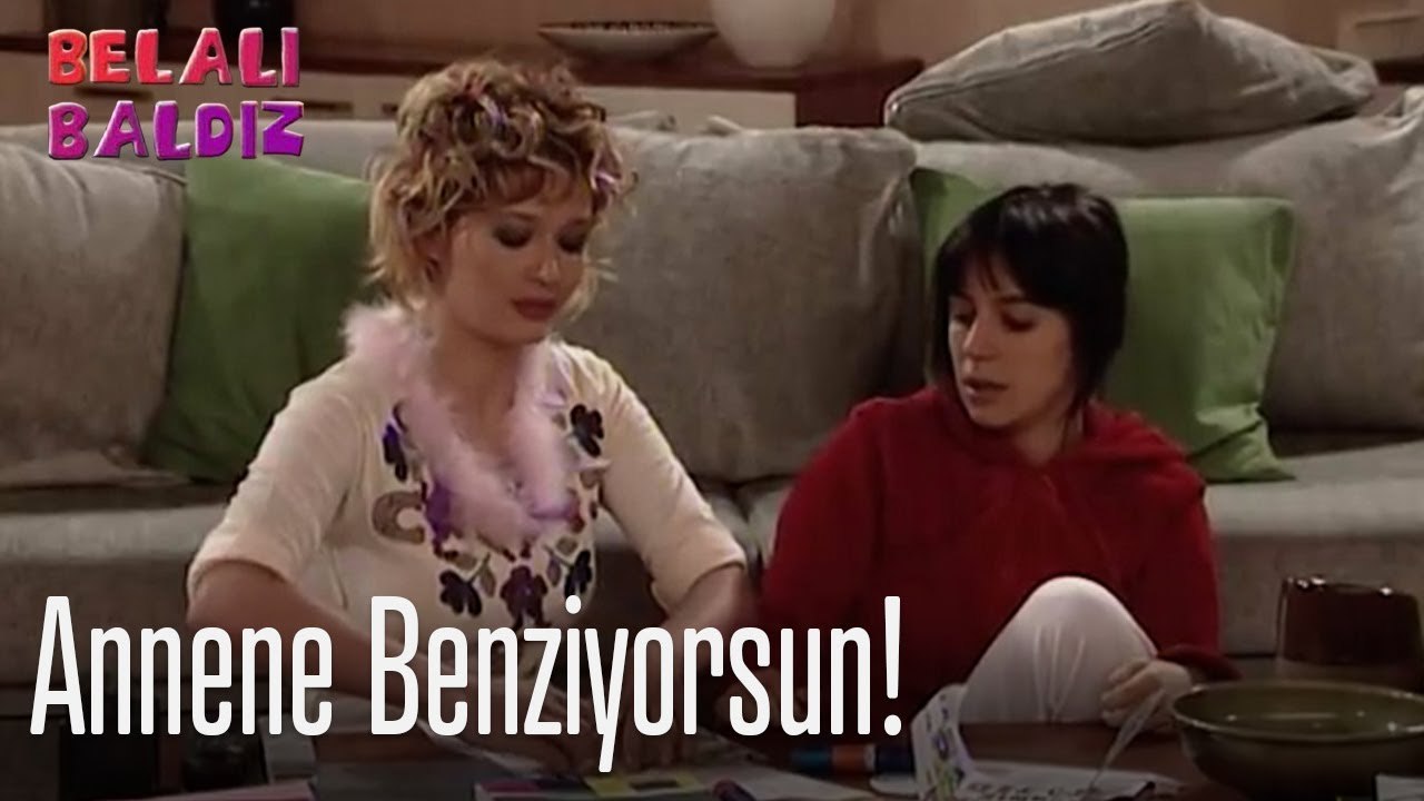 Annene benziyorsun! - Belalı Baldız