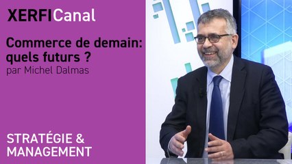 Commerce de demain : quels futurs ? [Michel Dalmas]