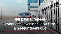 Huit pays européens évoquent l’avenir de la voiture à moteur thermique