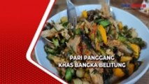 Bikin Ngiler, Mencicipi Kuliner Pari Panggang Khas Bangka Belitung