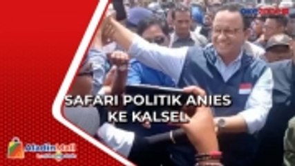 Anies Baswedan Lanjutkan Safari Politik Temui Relawannya di Kalsel