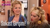 Suikast girişimi! - Belalı Baldız
