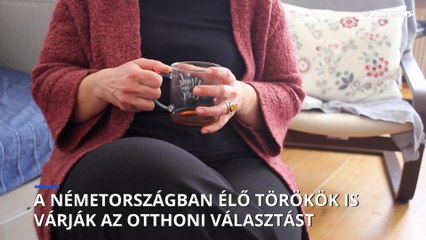A Németországban élő törökök is várják az otthoni választást
