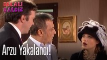 Arzu yakalandı! - Belalı Baldız