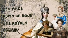 les nuits de noces royales qui se passent mal
