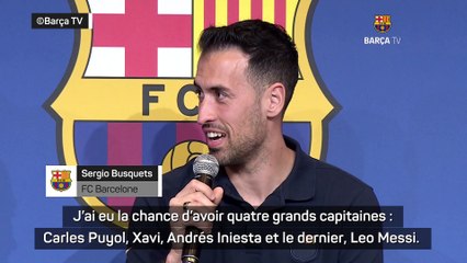 Busquets : "Il n'y a pas de modèle unique pour devenir un grand capitaine"