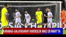 Galatasaray ve Karabağ FK'dan duyuru: 26 Mart'ta Azerbaycan'da oynanacak maçın gelirleri depremzedeler için bağışlanacak