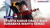 5 Fakta Kasus 'Extraordinary Crime' Crazy Rich Surabaya Wahyu Kenzo