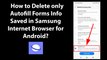 How to Delete only Autofill Forms Info Saved in Samsung Internet Browser for Android?