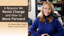 5 Reasons We Resist Change and Ways to Move Forward