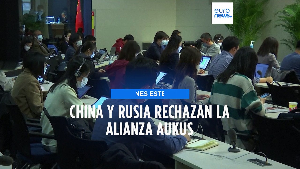 China y Rusia acusan a la alianza AUKUS de asentar las bases para