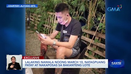 Lalaking nawala noong March 10, natagpuang patay at nakaposas sa bakanteng lote | Saksi
