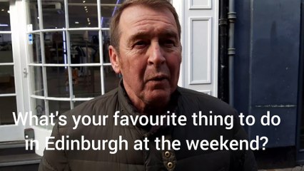 Your favourite thing to do in Edinburgh at the weekend