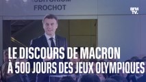 Le discours intégral d'Emmanuel Macron, à 500 jours des Jeux olympiques de Paris 2024