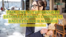 Pain : une nutritionniste dévoile comment choisir sa baguette pour maigrir