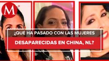 Familias de mujeres desaparecidas en China, NL aún no tienen respuesta de autoridades de Tamaulipas