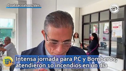 Intensa jornada para PC y Bomberos; atendieron 10 incendios en un día en Coatza