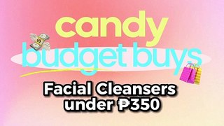 The Best Facial Cleansers Under P350 | CANDY BUDGET BUYS