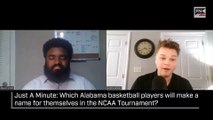 Just A Minute: Which Alabama basketball players will make a name for themselves in the NCAA Tournament?