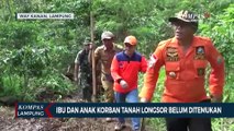 Ibu dan Anak Korban Tanah Longsor Belum Ditemukan!