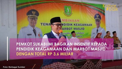 PEMKOT SUKABUMI BAGIKAN INSENTIF KEPADA PENDIDIK KEAGAMAAN DAN MARBOT DENGAN TOTAL RP 3,6 MILIAR