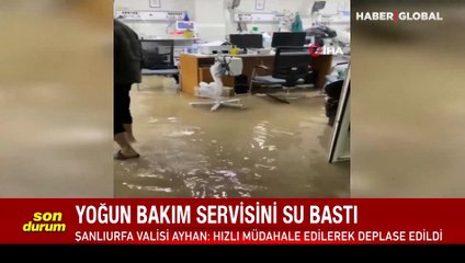 Şanlıurfa'da yoğun bakım servisini su bastı!