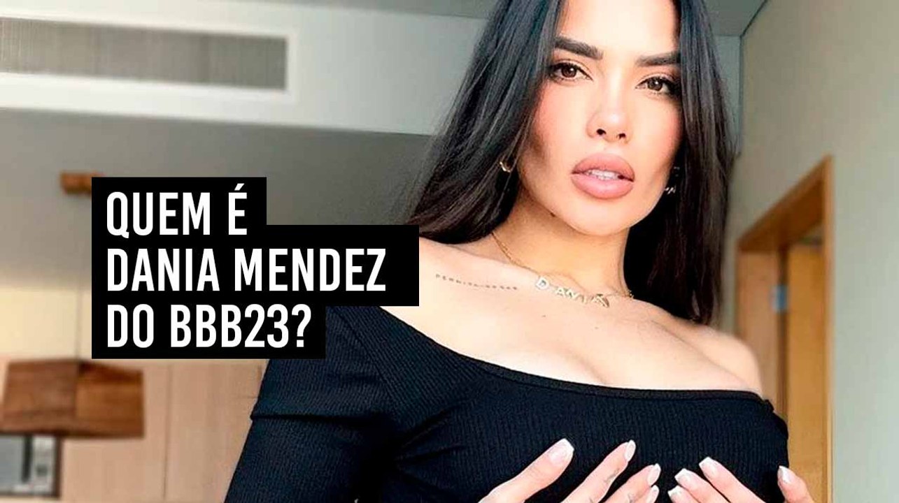 Quem é Dania Mendez?