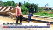 Ghana Month Series Exploring canoe building business in the Central Region - AM Show