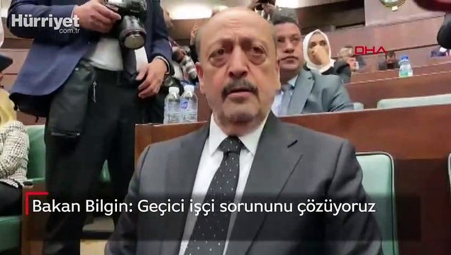 Çalışma ve Sosyal Güvenlik Bakanı Vedat Bilgin: Geçici işçi sorununu çözüyoruz