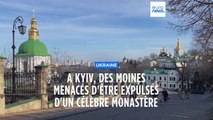 Ukraine : des moines menacés d'être expulsés d'un célèbre monastère orthodoxe à Kyiv