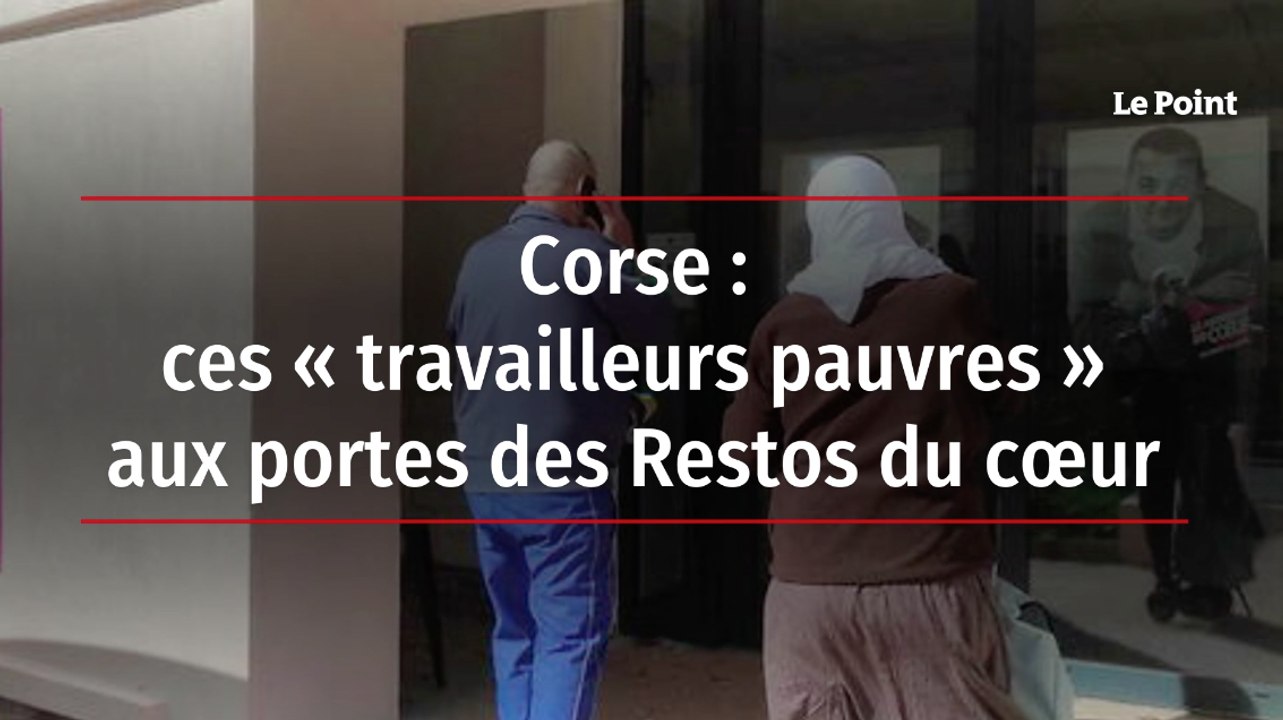 Corse : ces « travailleurs pauvres » aux portes des Restos du cœur
