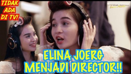 EKSLUSIF! ELINA JOERG BELAJAR MENJADI SEORANG DIRECTOR!
