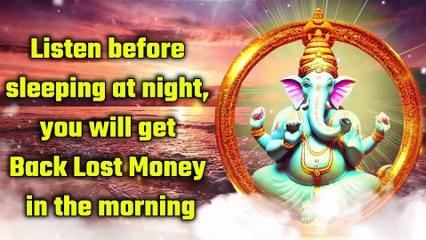 Listen before sleeping at night, you will get Back Lost Money in the morning