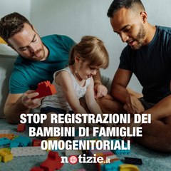 Non verranno registrati i figli di famiglie omogenitoriali