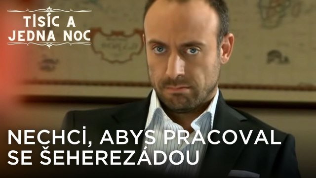 Nechci, abys pracoval se Šeherezádou | Tisíc a Jedna Noc Epizoda 8