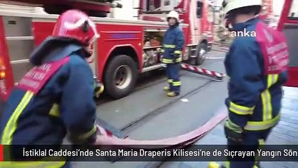 İstiklal Caddesi'nde Santa Maria Draperis Kilisesi'ne de Sıçrayan Yangın Söndürüldü