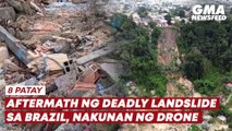 Aftermath ng deadly landslide sa Brazil, nakunan ng drone | GMA News Feed