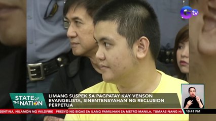 5 suspek sa pagpatay kay Venson Evangelista, sinentensyahan ng reclusion perpetua | SONA