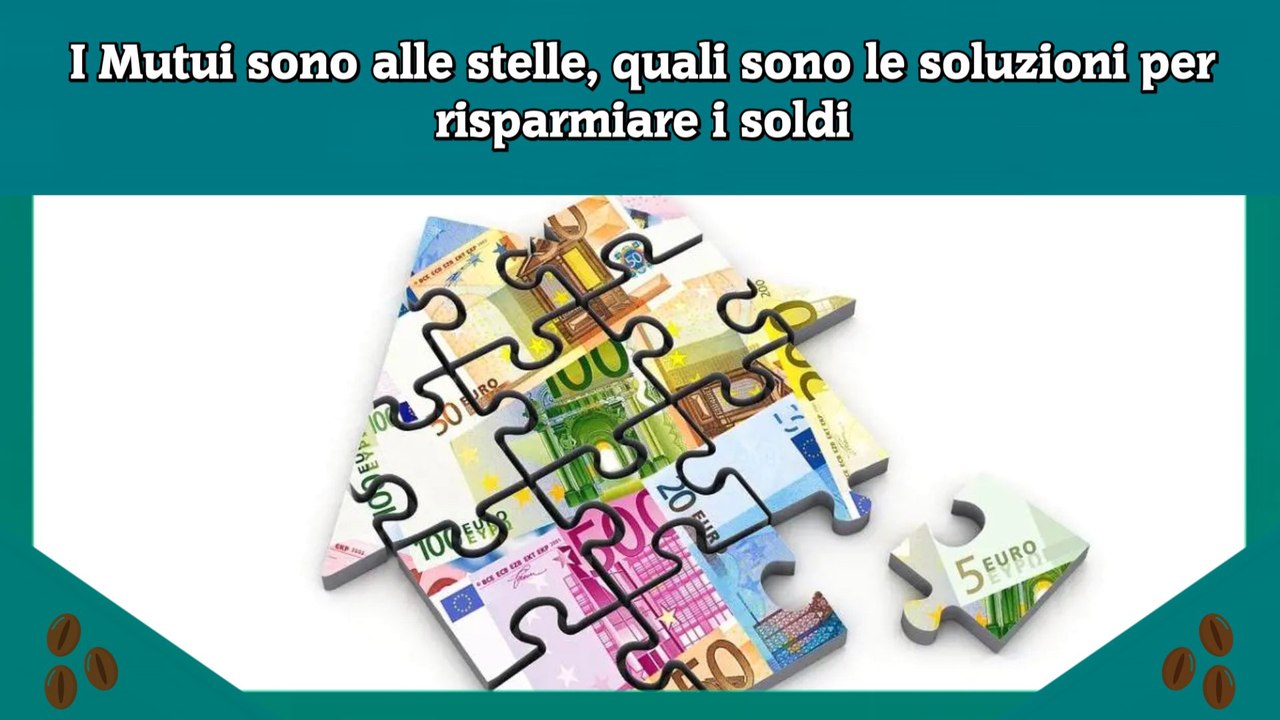 I Mutui sono alle stelle, quali sono le soluzioni per risparmiare i soldi