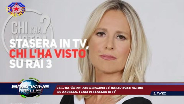Chi l'ha visto?, anticipazioni 15 marzo 2023: ultime su Andreea, i casi di stasera in tv