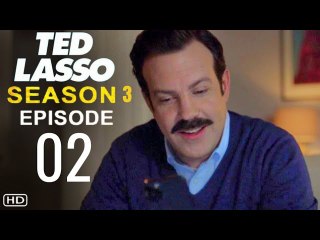 TED LASSO Season 3 Episode 2 Trailer |  Release Date & What To Expect